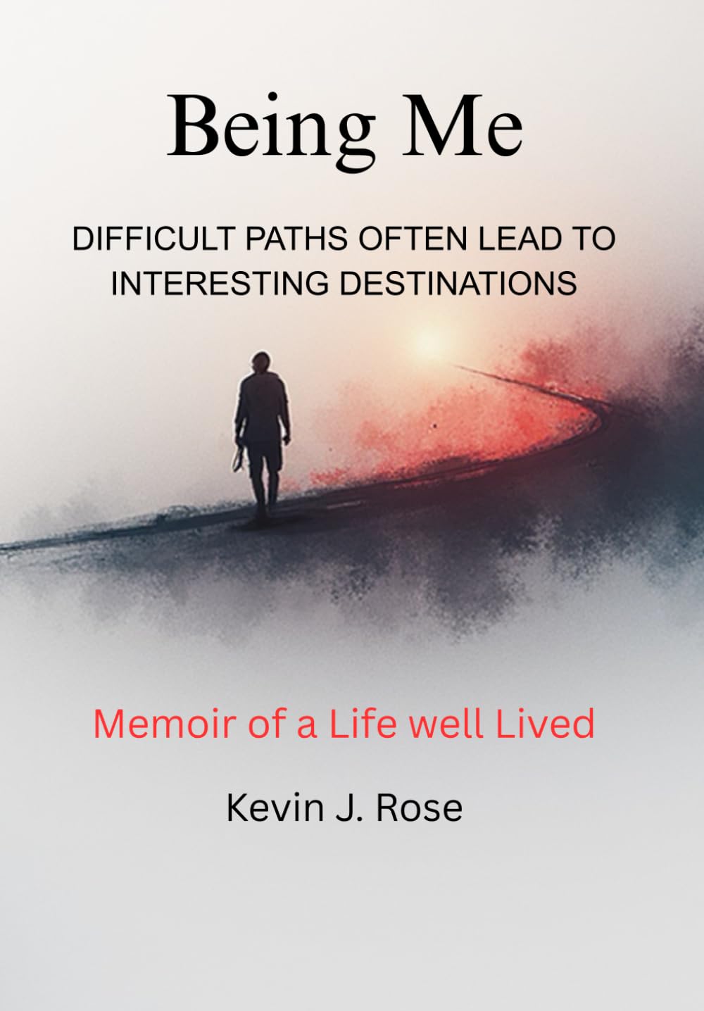 Being Me: Difficult paths sometimes lead to interesting destinations