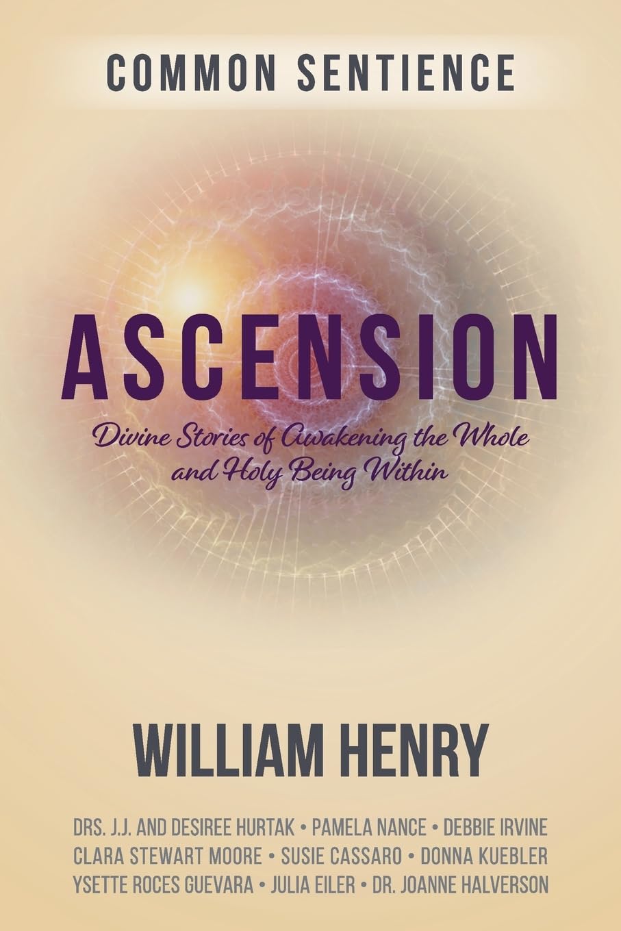 Ascension: Divine Stories of Awakening the Whole and Holy Being Within: 8 (Common Sentience)