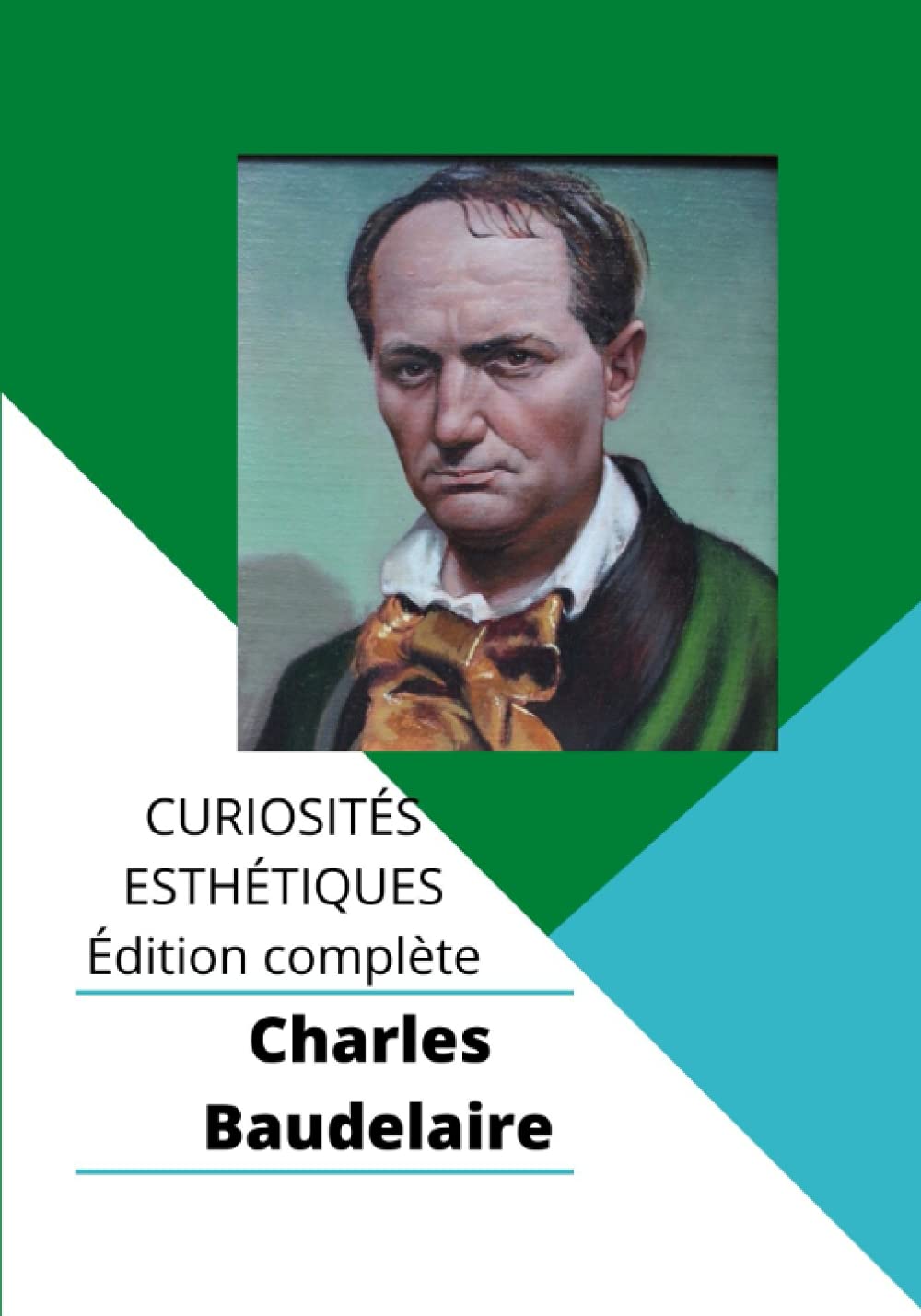 CURIOSITÉS ESTHÉTIQUES Édition complète: Charles Baudelaire