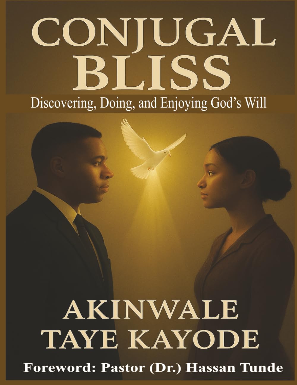Conjugal Bliss: Discovering, Doing and Enjoying God's Will