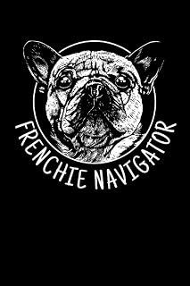 Frenchie Navigator French Bulldog Funny Dog Men Women: 6"x9" 111 pages Canine complete health log book | Vaccine Shot Record | Puppies Medical Health Record For Vets