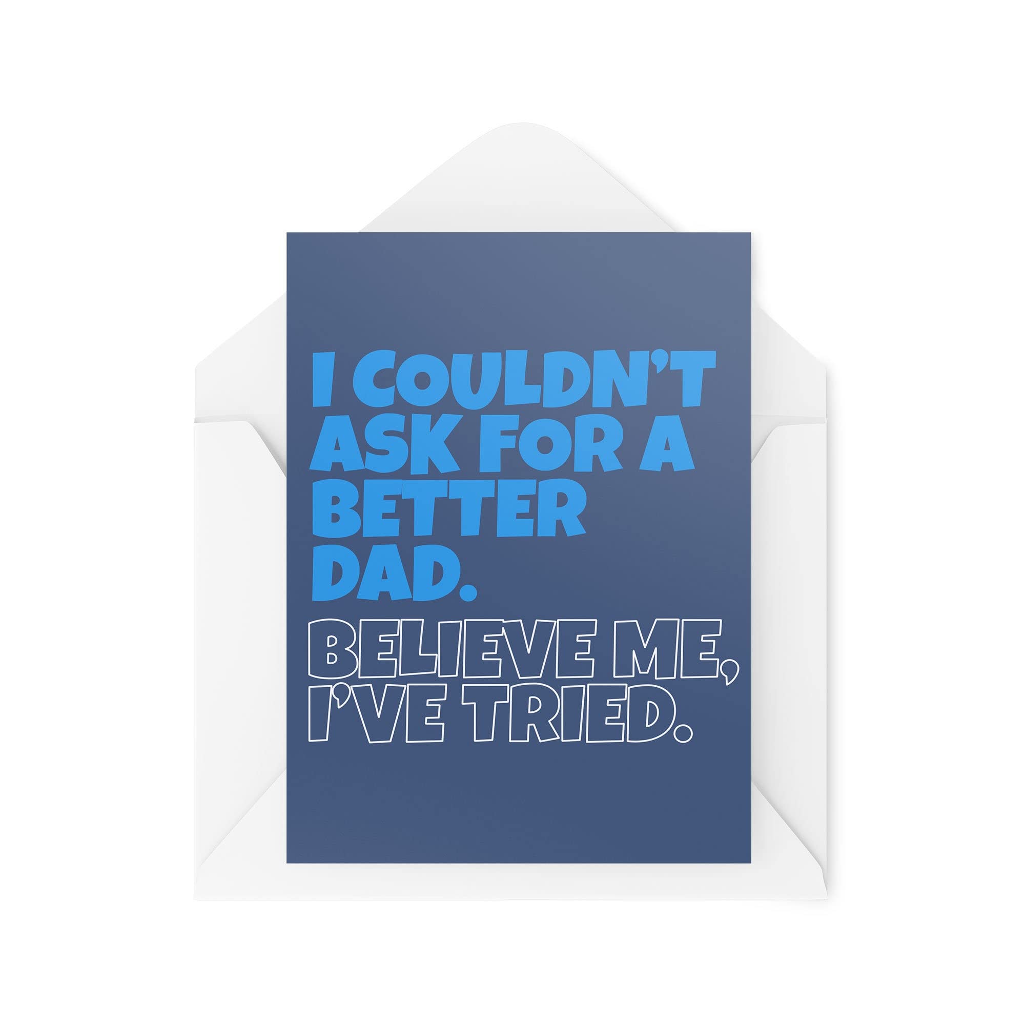 Funny Novelty Greeting Cards | I Couldn't Ask For A Better Dad | Birthday Father Dad Father's Day Daddy Banter Funny Joke | CBH1259