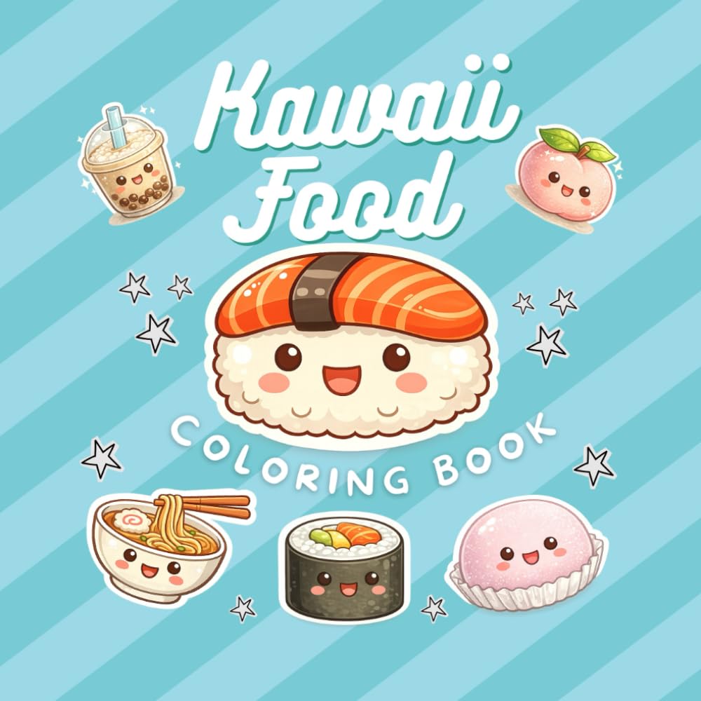 Kawaii Food Coloring Book: A Cute Japanese Food Coloring Book for All Ages
