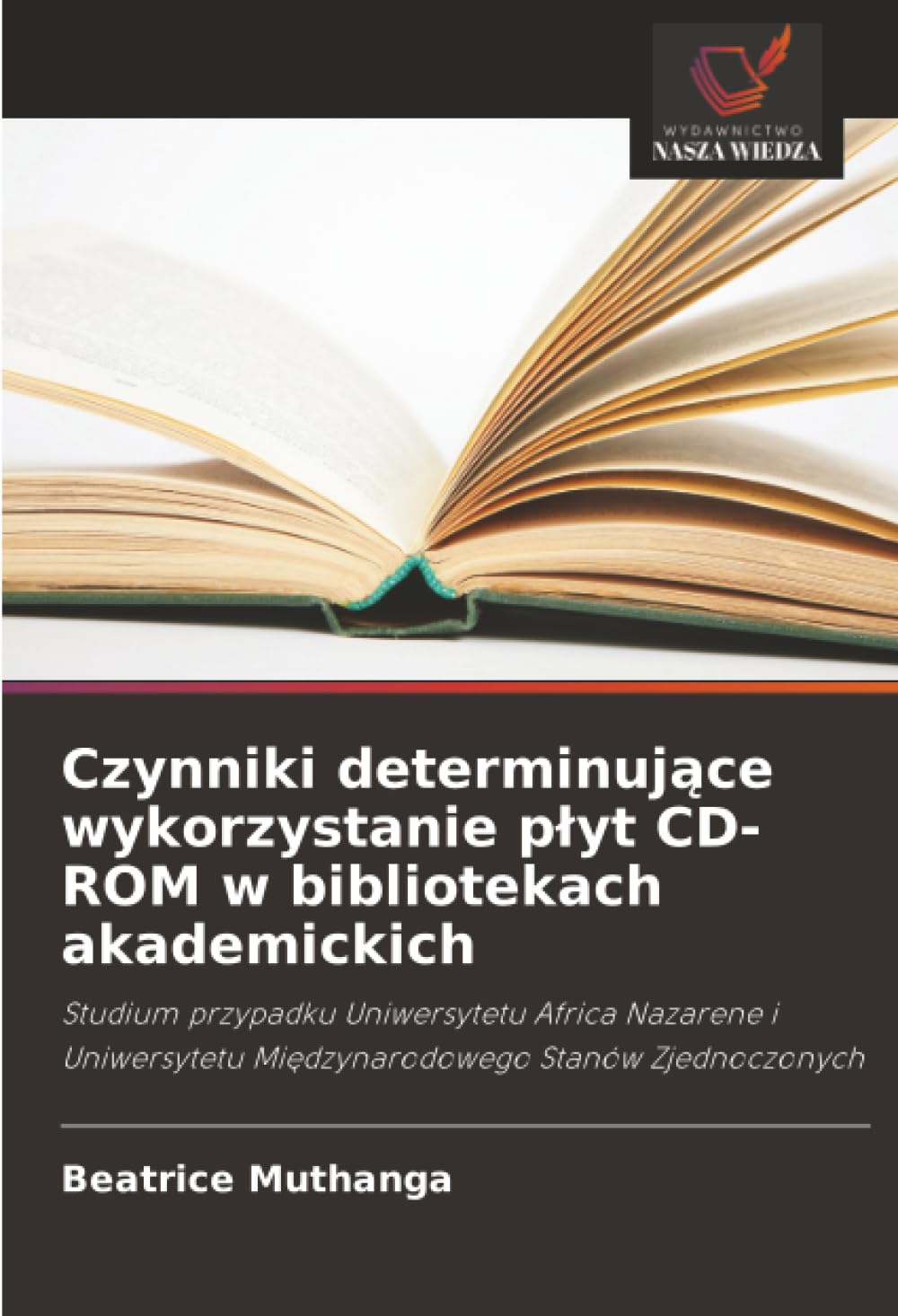 Czynniki determinujące wykorzystanie płyt CD-ROM w bibliotekach akademickich: Studium przypadku Uniwersytetu Africa Nazarene i Uniwersytetu Międzynarodowego Stanów Zjednoczonych