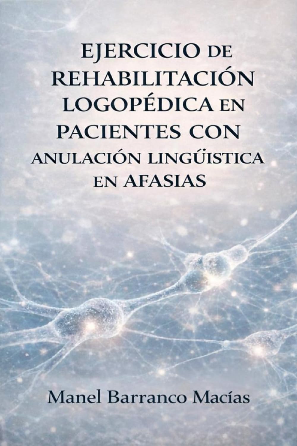 Ejercicio de rehabilitación logopédica en pacientes con anulación lingüística en afasias: Guía práctica de intervención basada en la sincronización motora en una afasia global motora