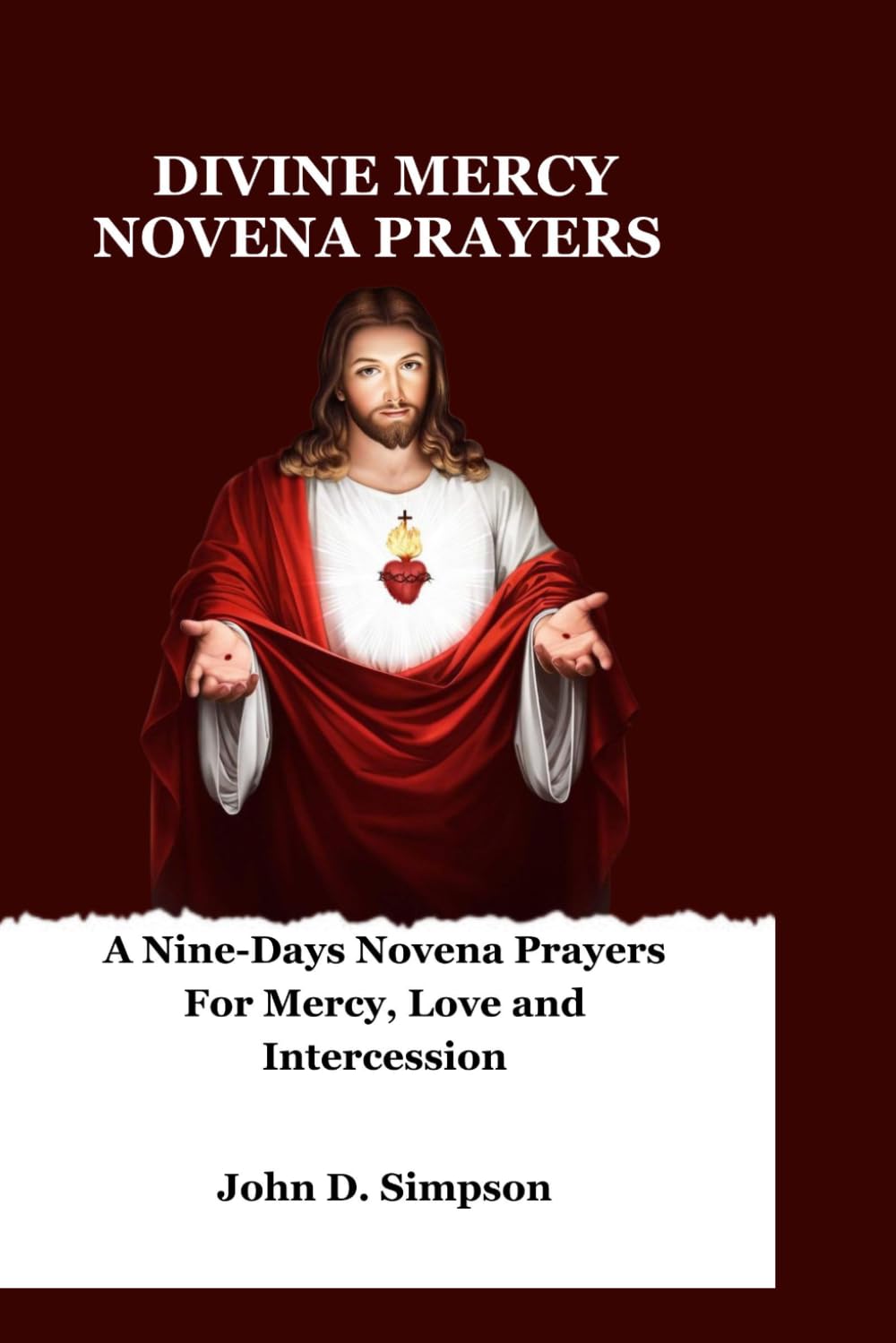 DIVINE MERCY NOVENA PRAYERS: A Nine-Days Novena Prayers For Mercy, Love and Intercession