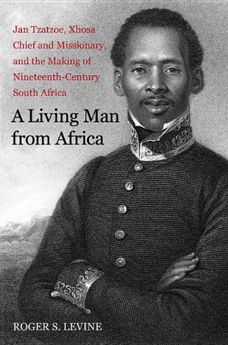 Buy A Living Man from Africa: Jan Tzatzoe, Xhosa Chief and Missionary, and the Making of Nineteenth-Century South Africa — BookShops.in