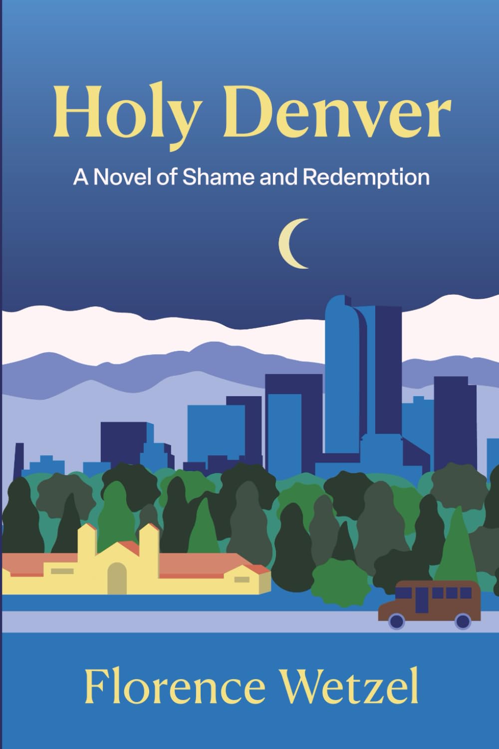 Holy Denver: A Novel of Shame and Redemption