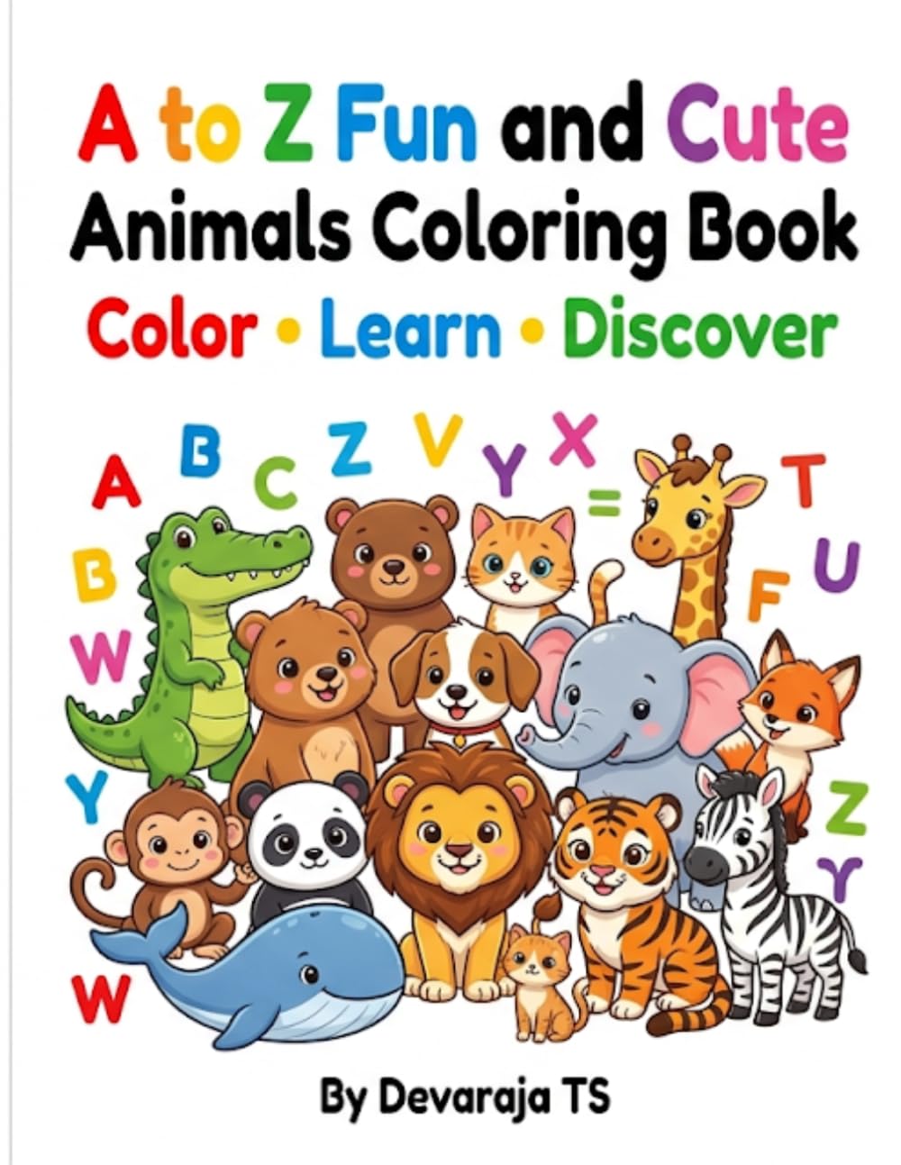 A to Z ANIMALS COLORING BOOKS: LEARN- COLOR- DISCOVER