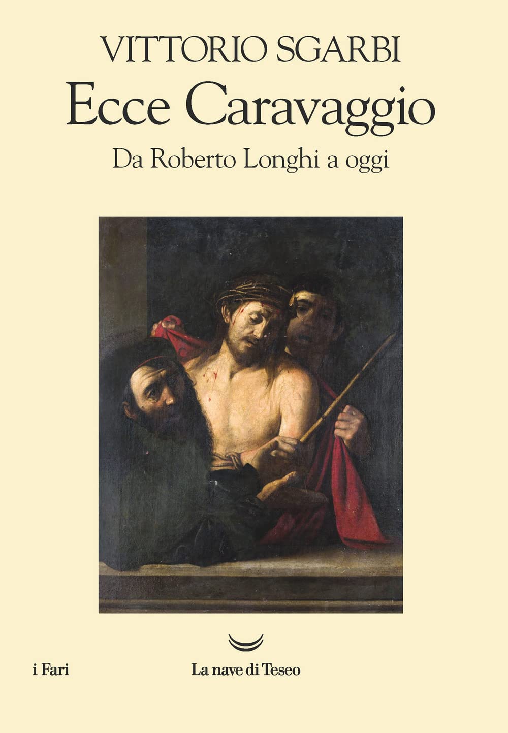 Ecce Caravaggio comprendre enfin le mystère des œuvres cachées du Caravage