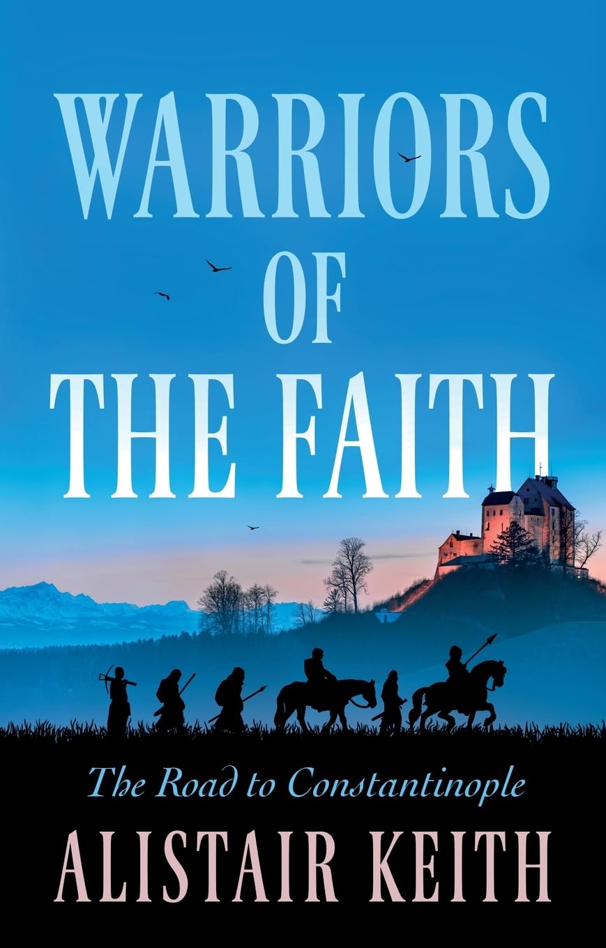 Warriors of the Faith : The Road to Constantinople