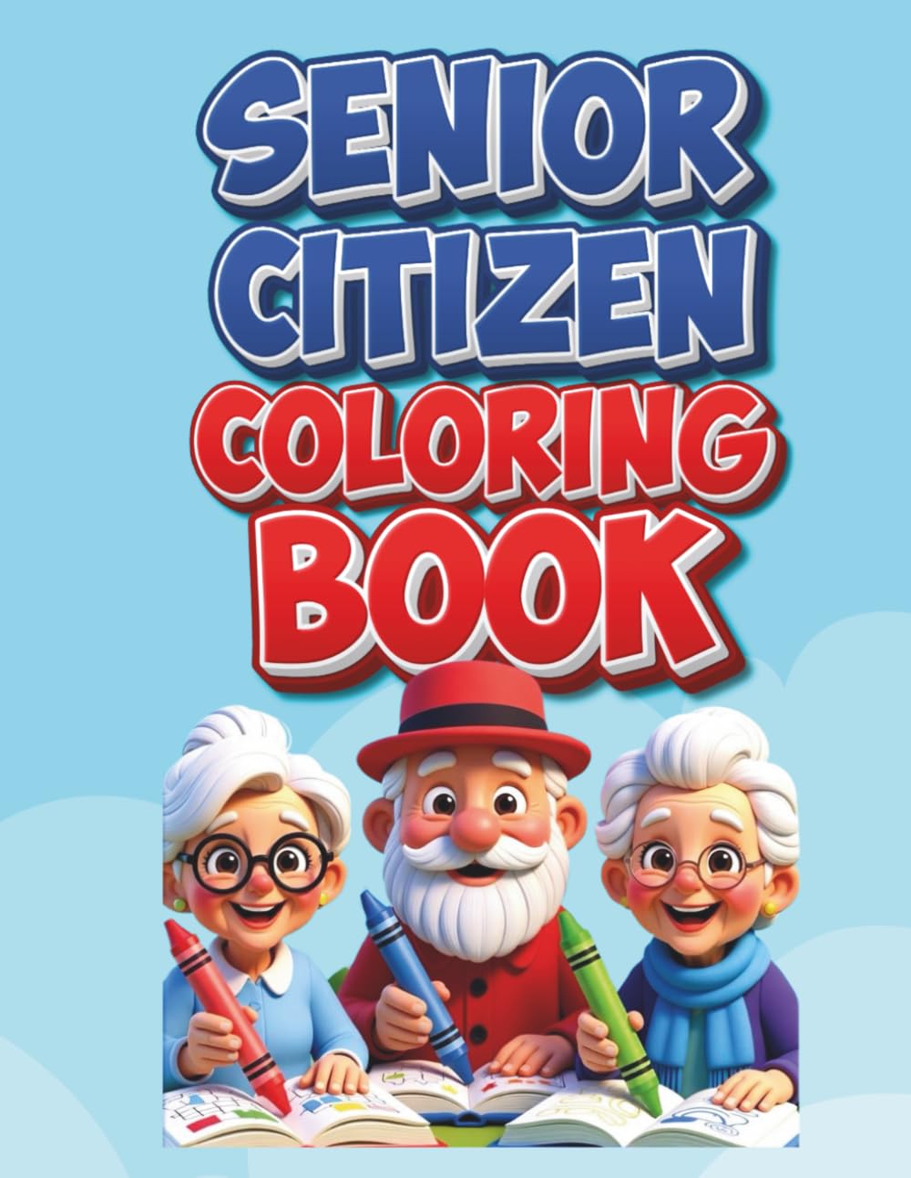 Senior Citizen Coloring Book: Large Print Coloring Book for Seniors with Dementia and Alzheimer's: 40 Easy Simple Designs with Nostalgic Memories, ... for Memory Care, Relaxation & Joy .