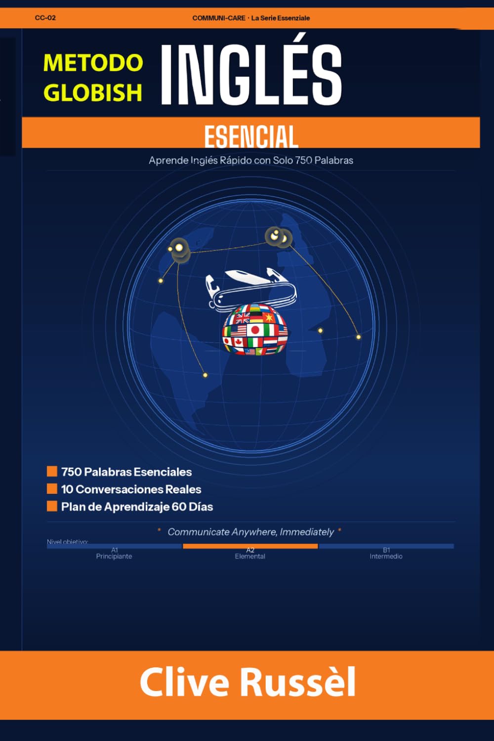 Globish Esencial: “Aprende Inglés Rápido con Solo 750 Palabras” Passi di Globish Esencial Clive Russèl Il materiale potrebbe essere protetto da copyright. (COMMUNI-CARE)