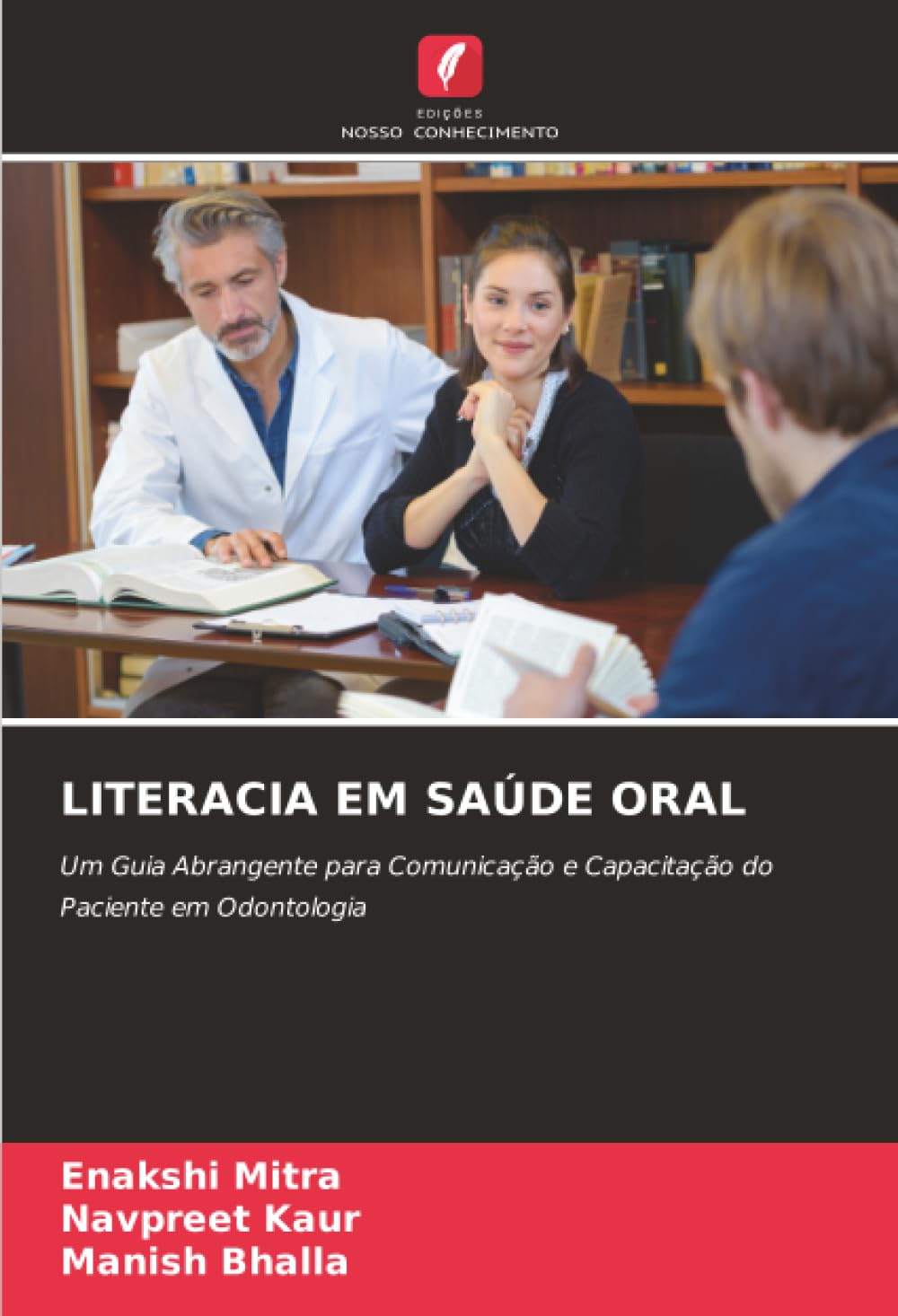 LITERACIA EM SAÚDE ORAL: Um Guia Abrangente para Comunicação e Capacitação do Paciente em Odontologia