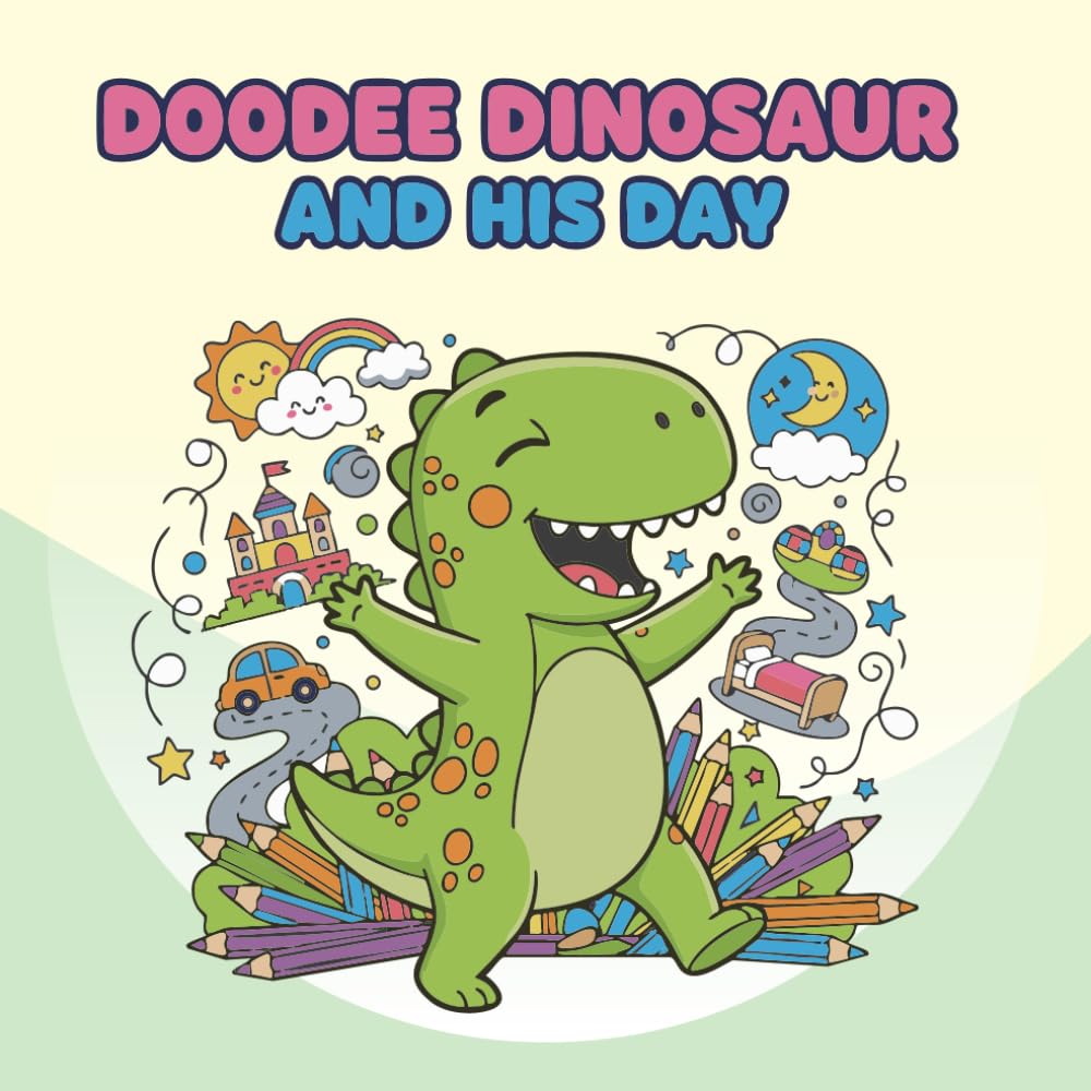 Doodee Dinosaur and His Day – Coloring Book for Kids: Join Doodee the Dinosaur on a fun-filled day packed with adventure, smiles, and creativity!
