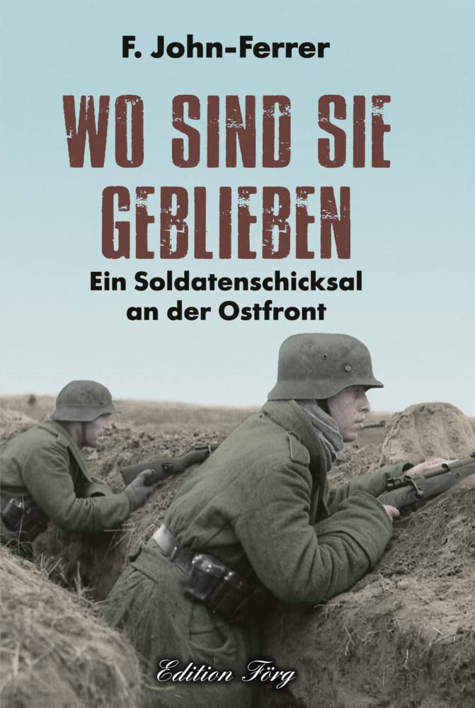 Historischer Roman + Buch: Wo sind sie geblieben? Soldatenschicksal an der Ostfront