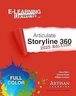 E-Learning Uncovered: Articulate Storyline 360: 2025 Edition
