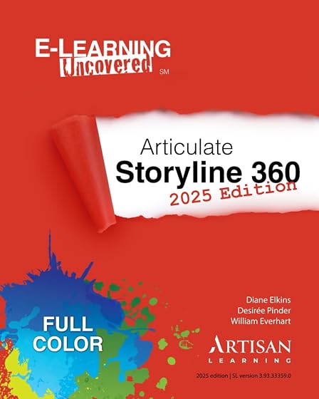E-Learning Uncovered: Articulate Storyline 360: 2025 Edition