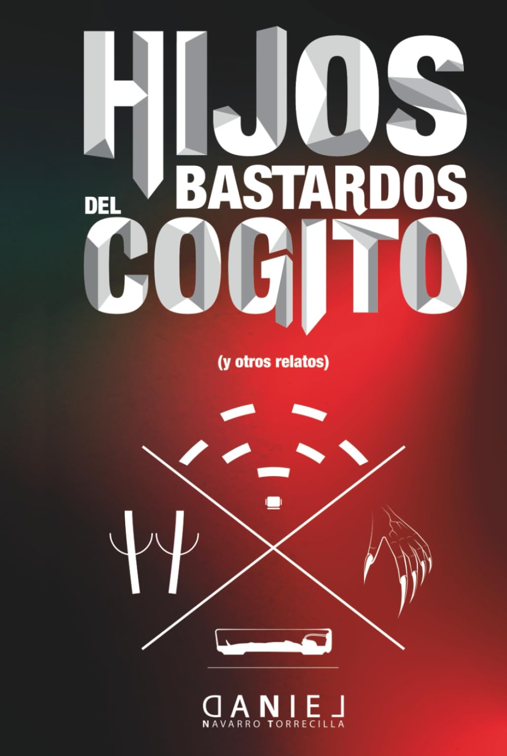 HIJOS BASTARDOS DEL CÓGITO Y OTROS RELATOS