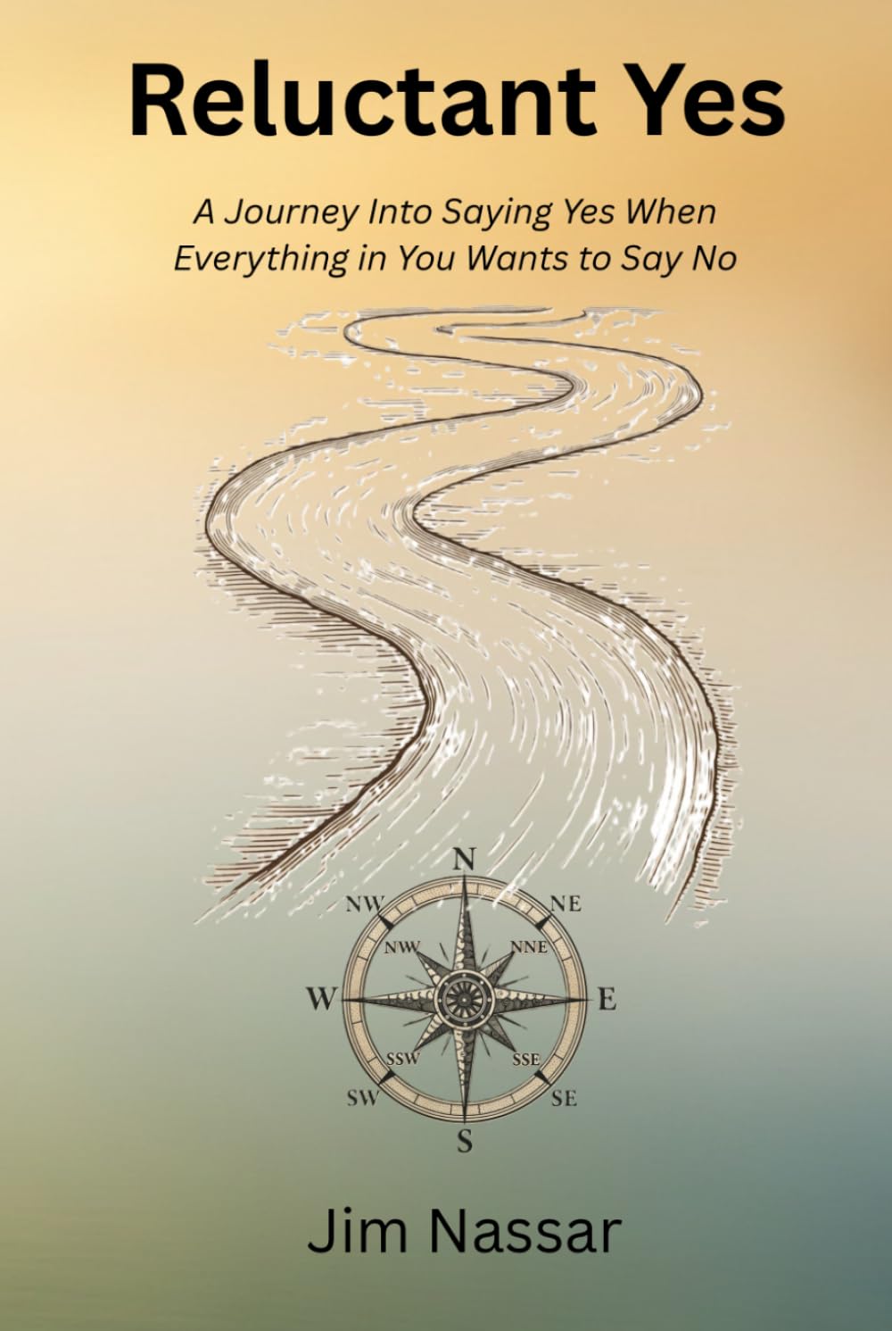 Reluctant Yes: A Journey Into Saying Yes When Everything in You Wants to Say No