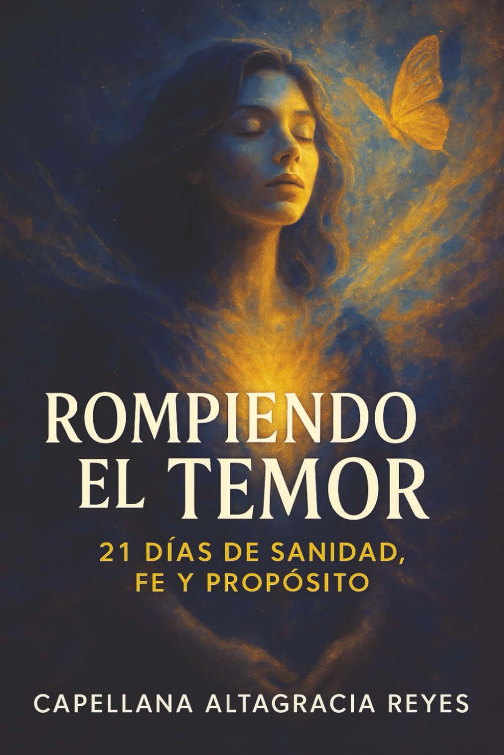 ROMPIENDO EL TEMOR: 21 Días de Sanidad, Fe y Propósito