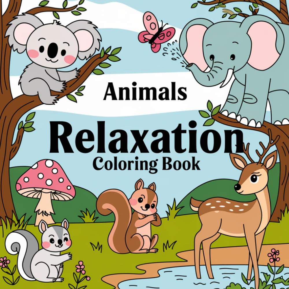 Animals Relaxation Bold and Easy Coloring Book: A Stress-Relieving Collection of Cute and Peaceful Animal Designs for Adults, Teens, and Beginners