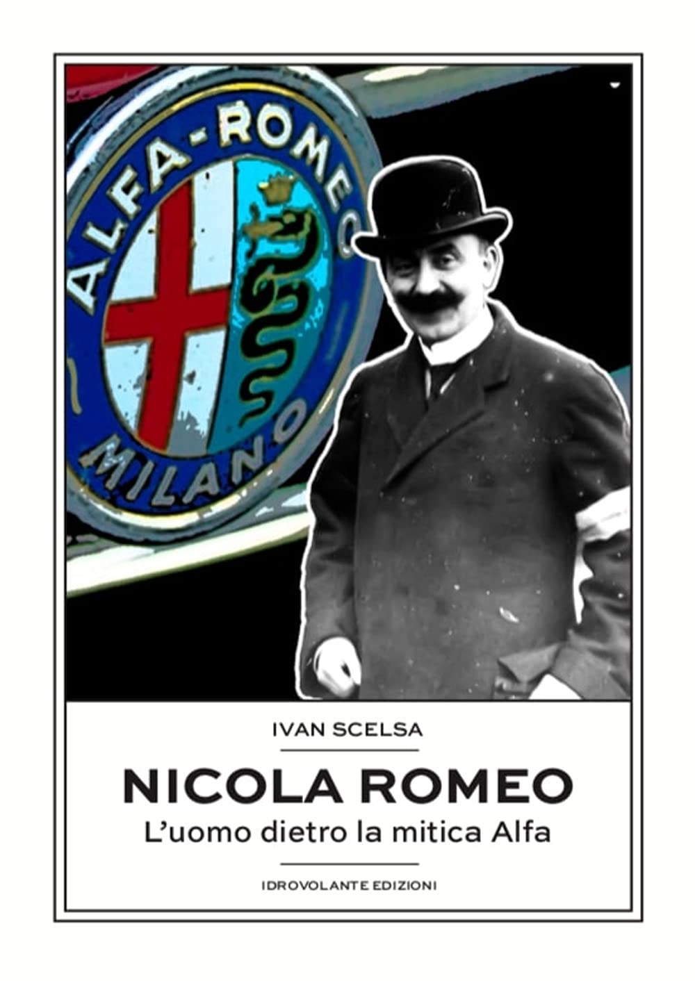 Nicola Romeo. L'uomo Dietro La Mitica Alfa - 4