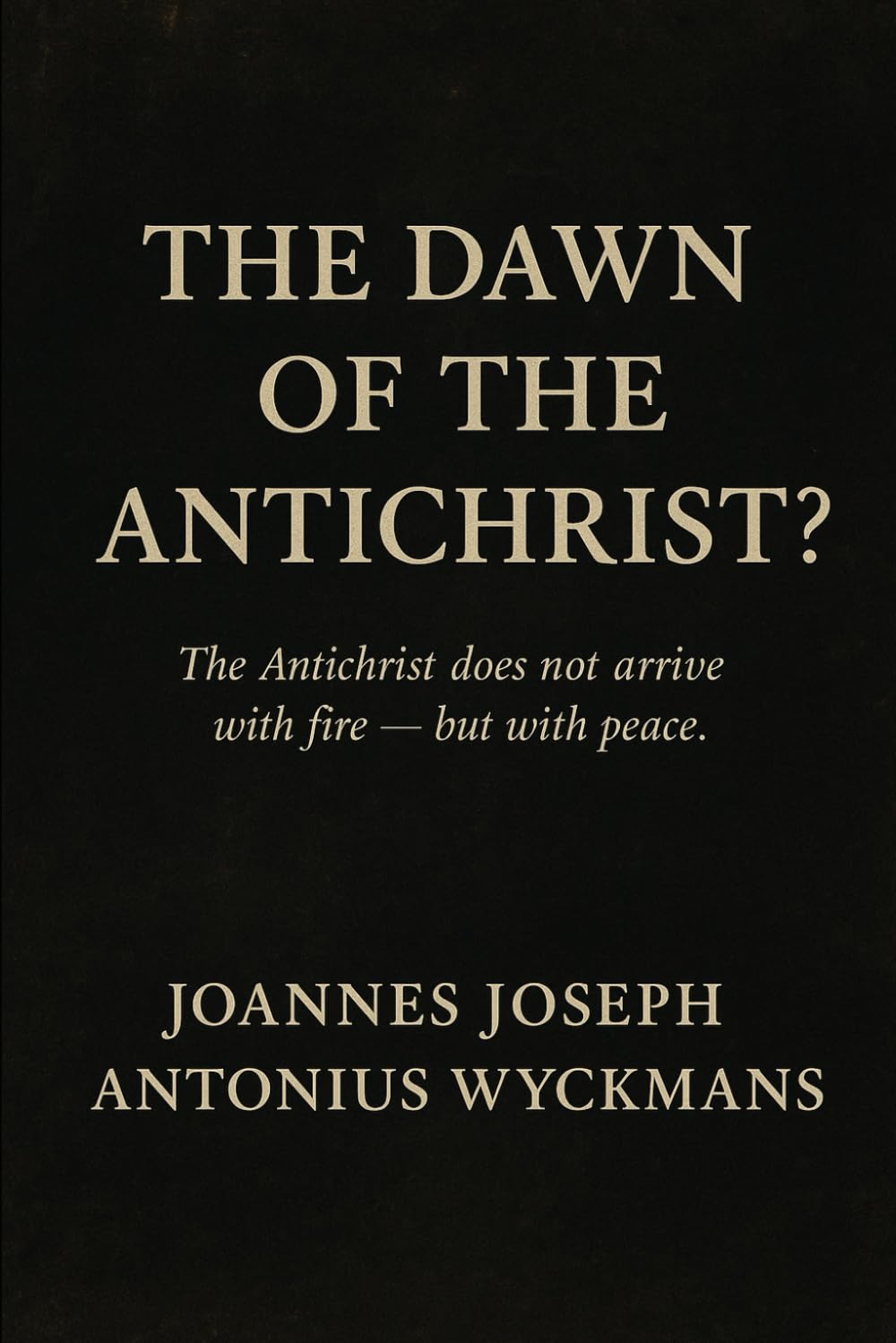 The Dawn Of The Anti-Christ? (Some Essays in English)
