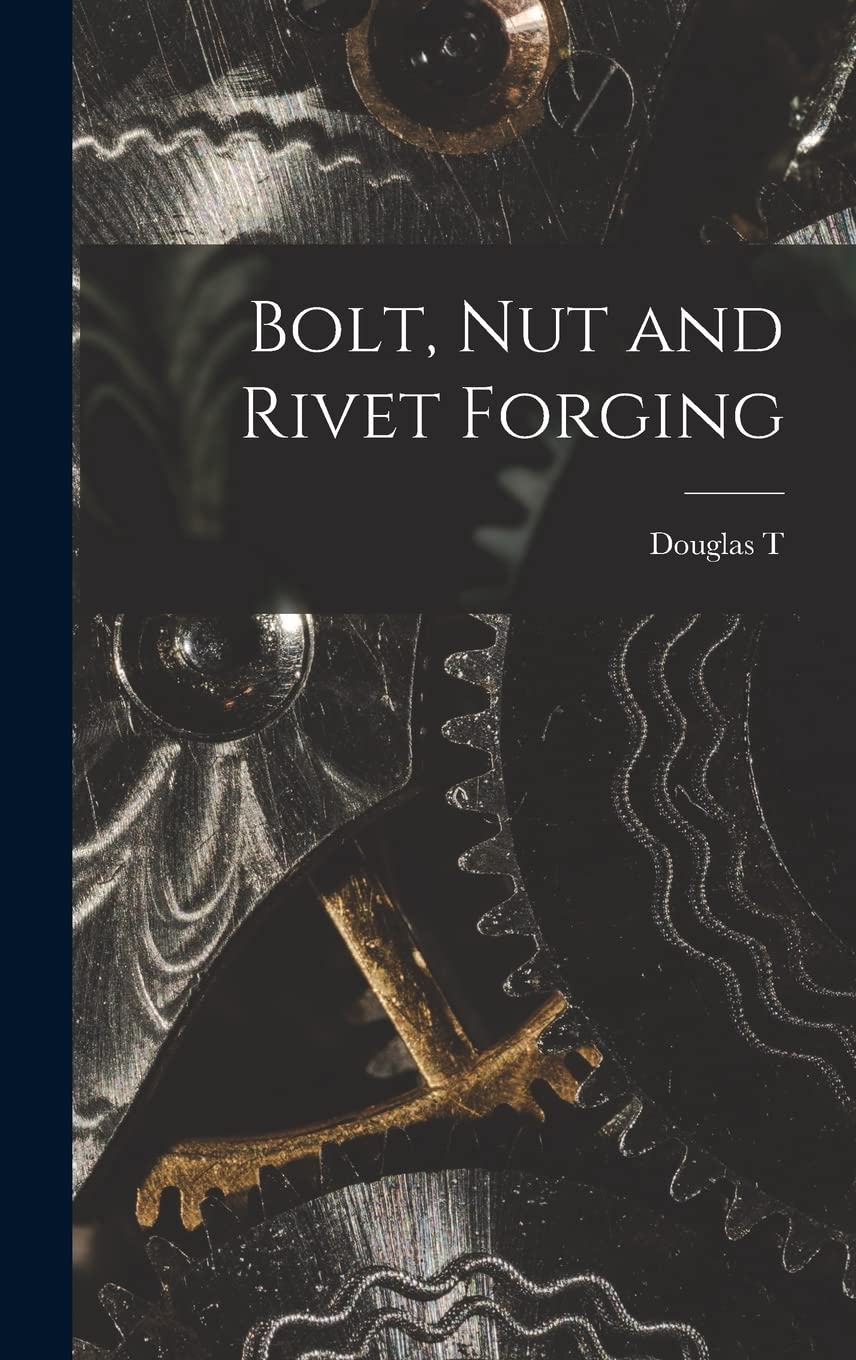 Bolt, nut and Rivet Forging