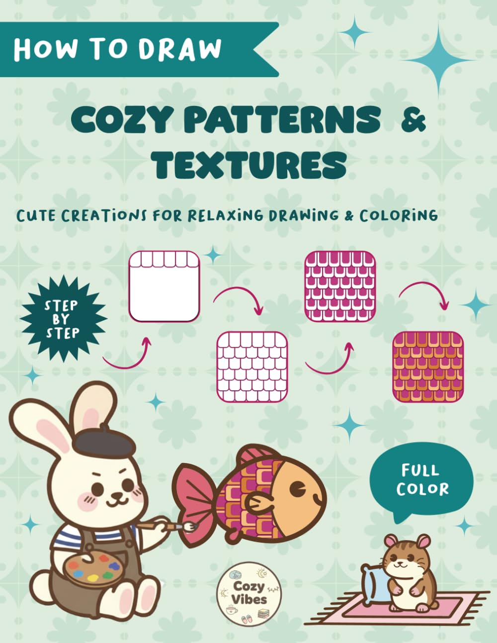 How to Draw Cozy Patterns & Textures: Cute Creations for Relaxing Drawing & Coloring | Easy Step-by-Step Guide to Coloring Patterns, Textures and Shading (Drawing cozy)