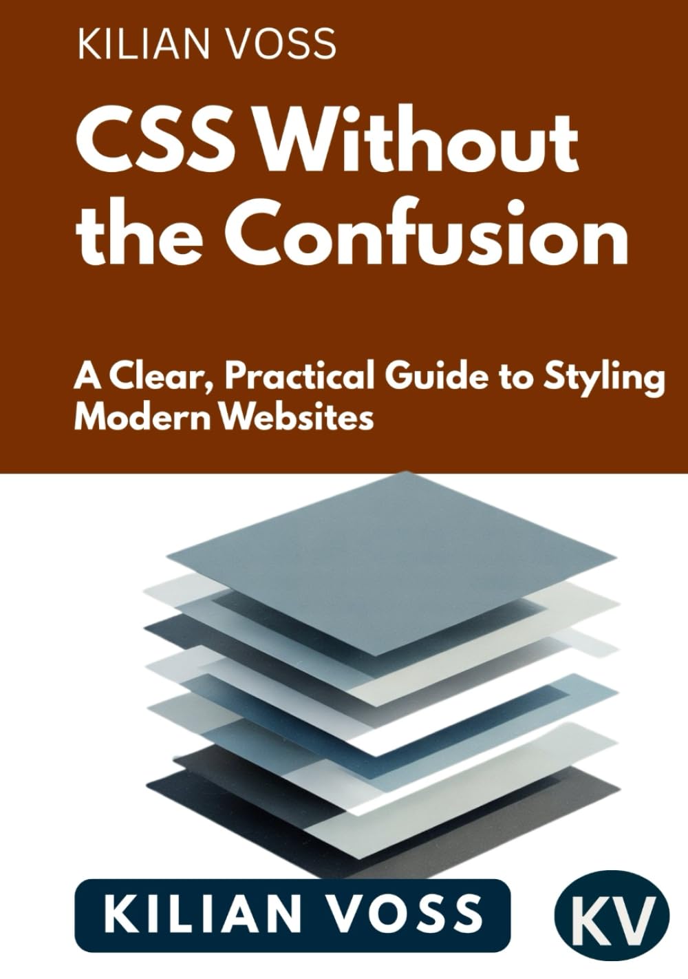CSS Without the Confusion: A Clear, Practical Guide to Styling Modern Websites