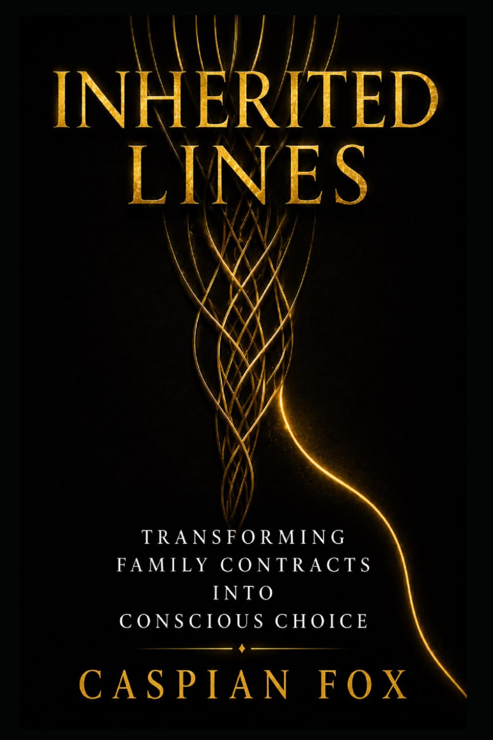 Inherited Lines: Transforming Family Contracts into Conscious Choice (Unseen Agreements)