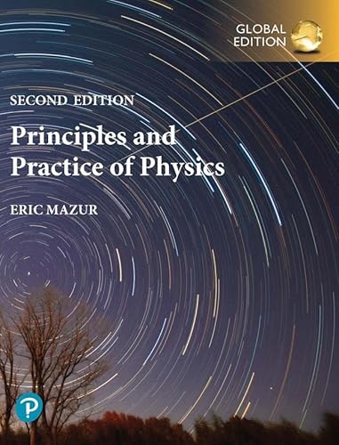 Principles & Practice of Physics, Global Edition