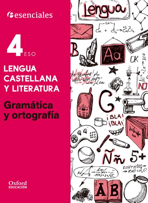 Esenciales Oxford. Lengua Castellana y Literatura 4º ESO. Gramática y Ortografía