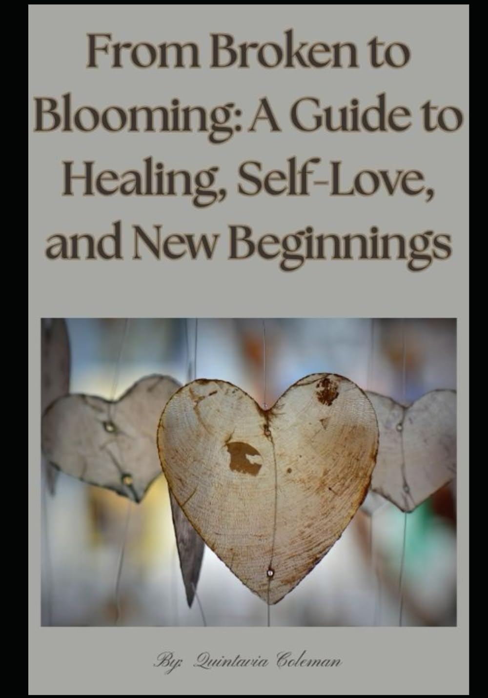 From Broken to Blooming: A Guide to Healing, Self-Love, and New Beginnings