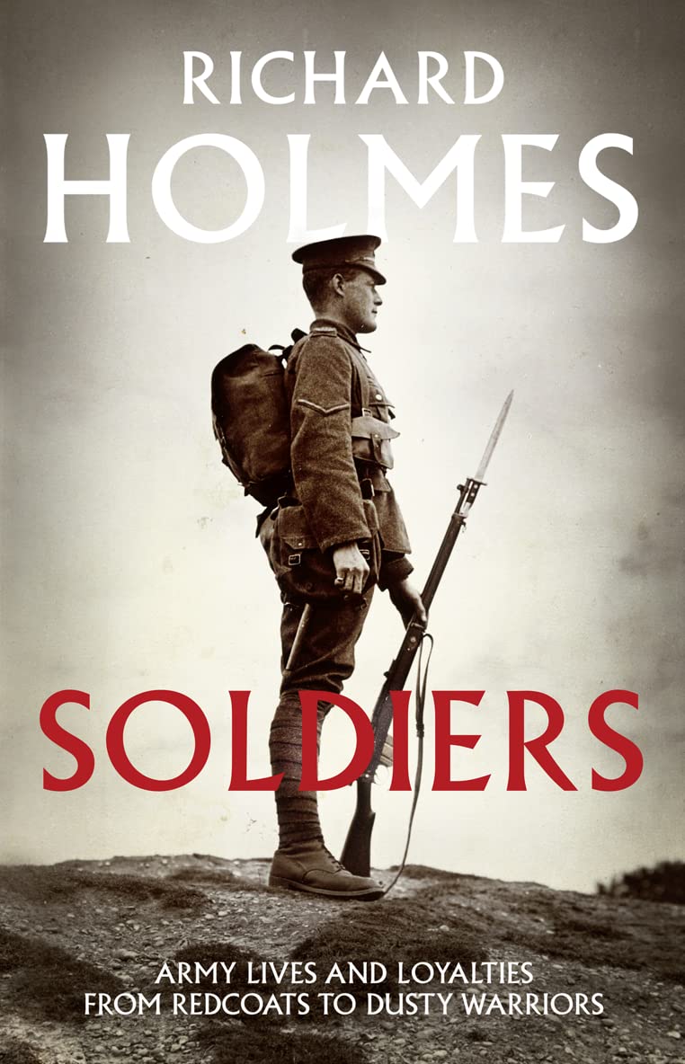 Buy Soldiers: Army Lives and Loyalties from Redcoats to Dusty Warriors — BookShops.in