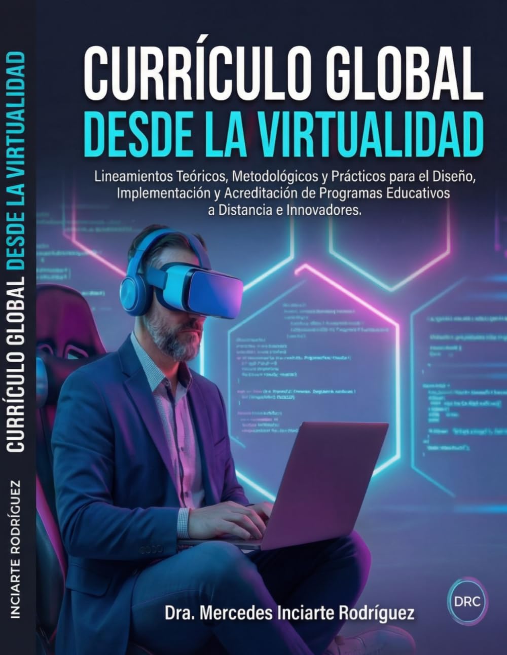 Currículo Global desde la Virtualidad: Diseño Instruccional, Innovación Tecnológica y Acreditación Internacional
