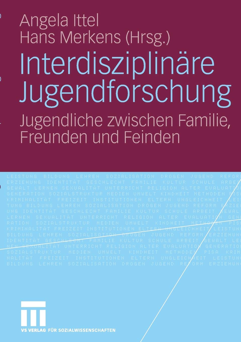 Interdisziplinare Jugendforschung: Jugendliche Zwischen Familie, Freunden Und Feinden