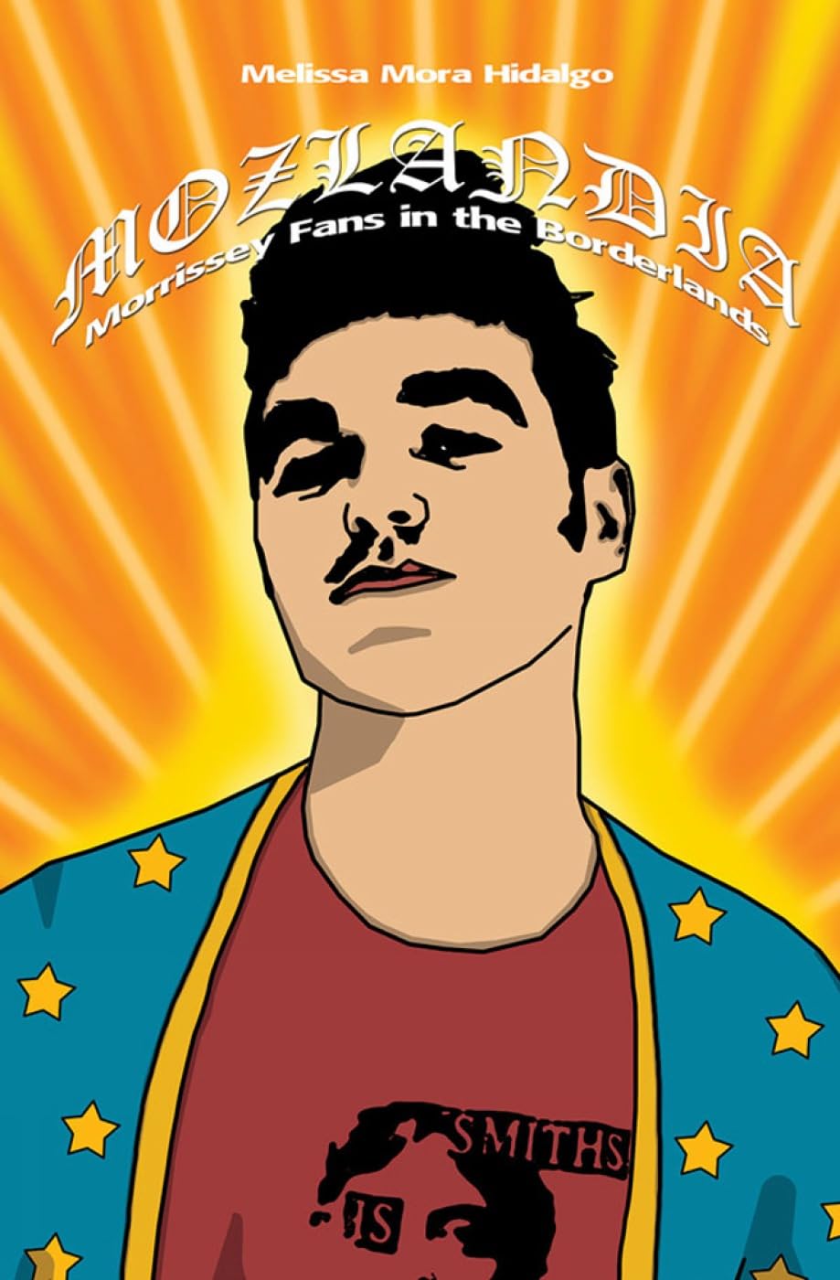Mozlandia (paperback): Morrissey Fans in the Borderlands