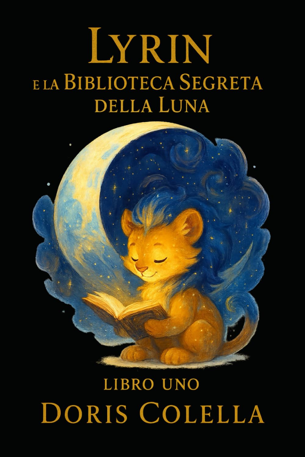 Lyrin e la Biblioteca della Luna: Il Custode delle Storie che Vivono (La Biblioteca della Luna – Saga di Lyrin - Dove le crepe diventano luce e le ombre imparano a respirare.)