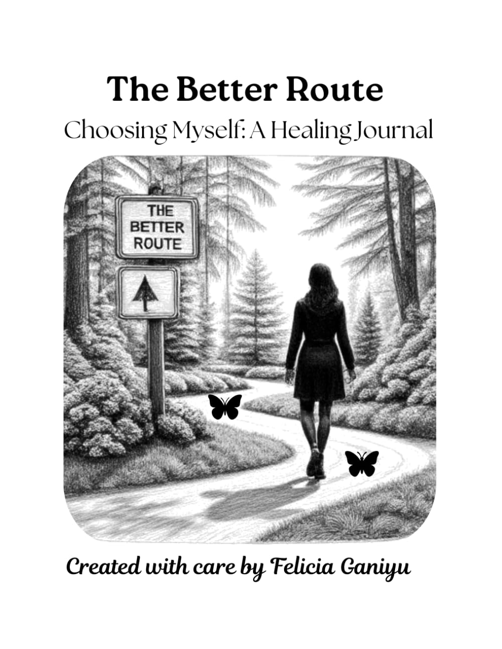 The Better Route: Choosing Myself: A Healing Journal