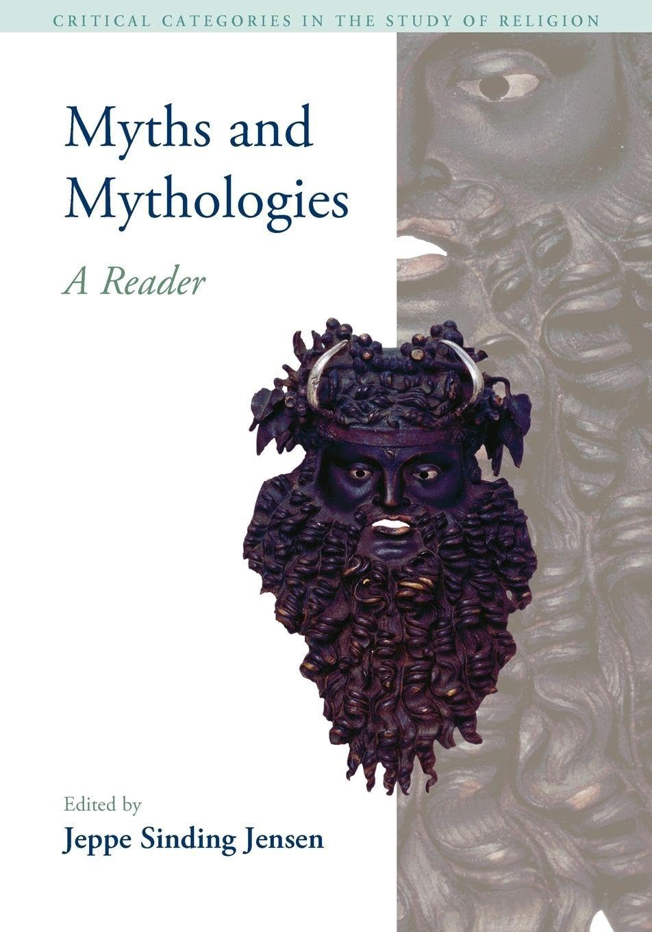 Myths and Mythologies: A Reader (Critical Categories in the Study of Religion)