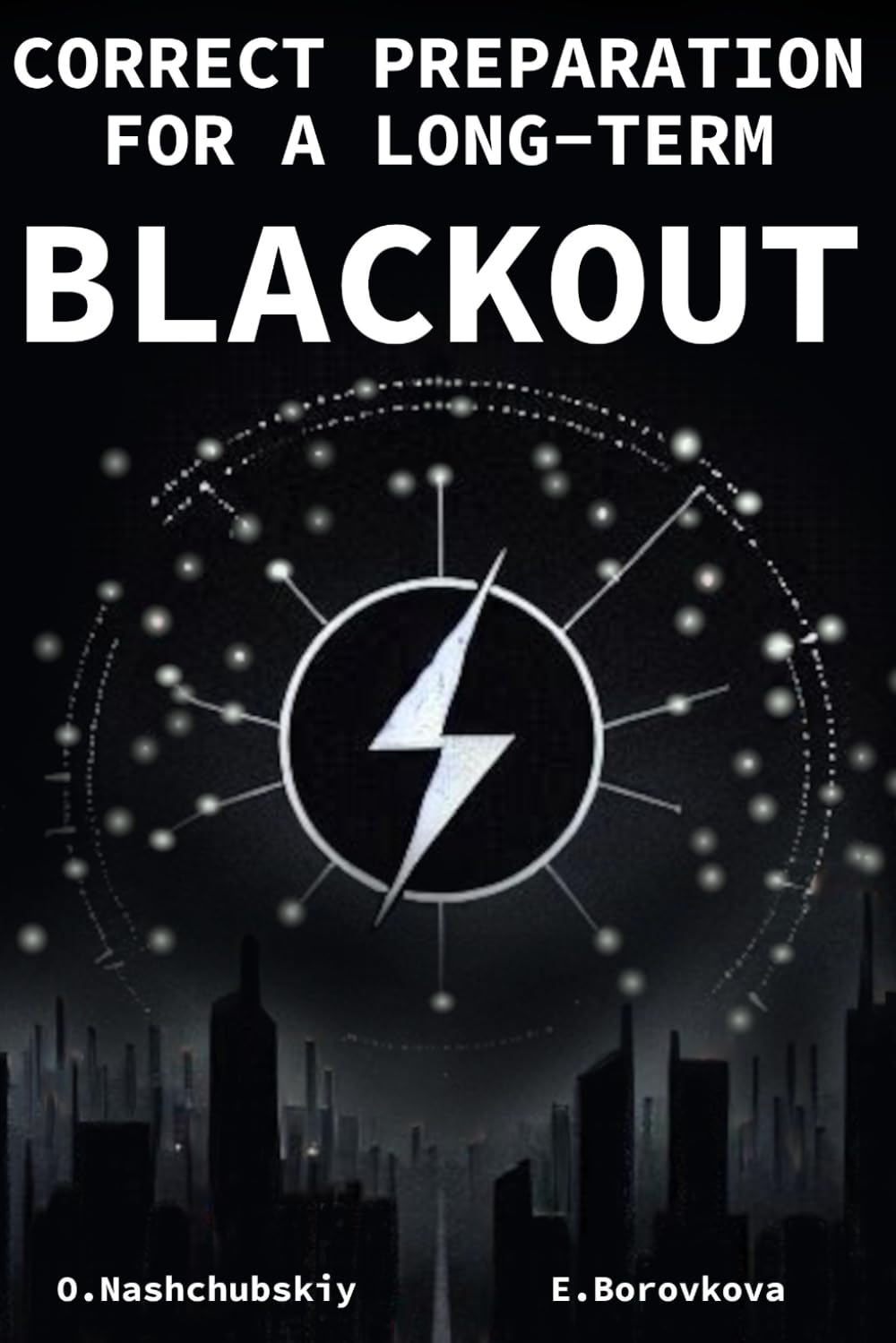 Correct preparation for a long-term blackout. ([EN] Real Survival Manual)