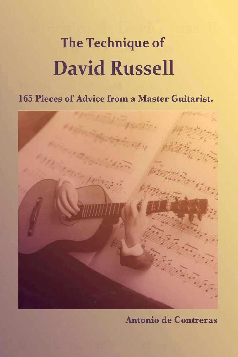 The Technique of David Russell: 165 Pieces of Advice from a Master Guitarist