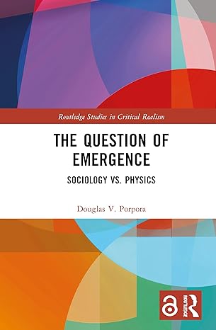 The Question of Emergence (Routledge Studies in Critical Realism) book cover