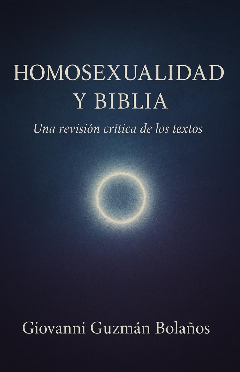 HOMOSEXUALIDAD Y BIBLIA: Una revisión crítica de los textos