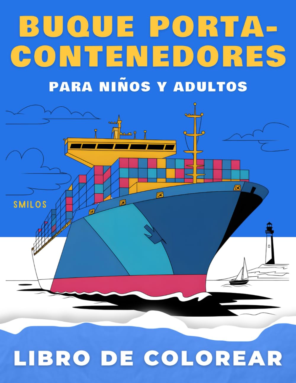 Buque Portacontenedores: Libro De Colorear De Buques, Barcos De Carga Y Contenedores