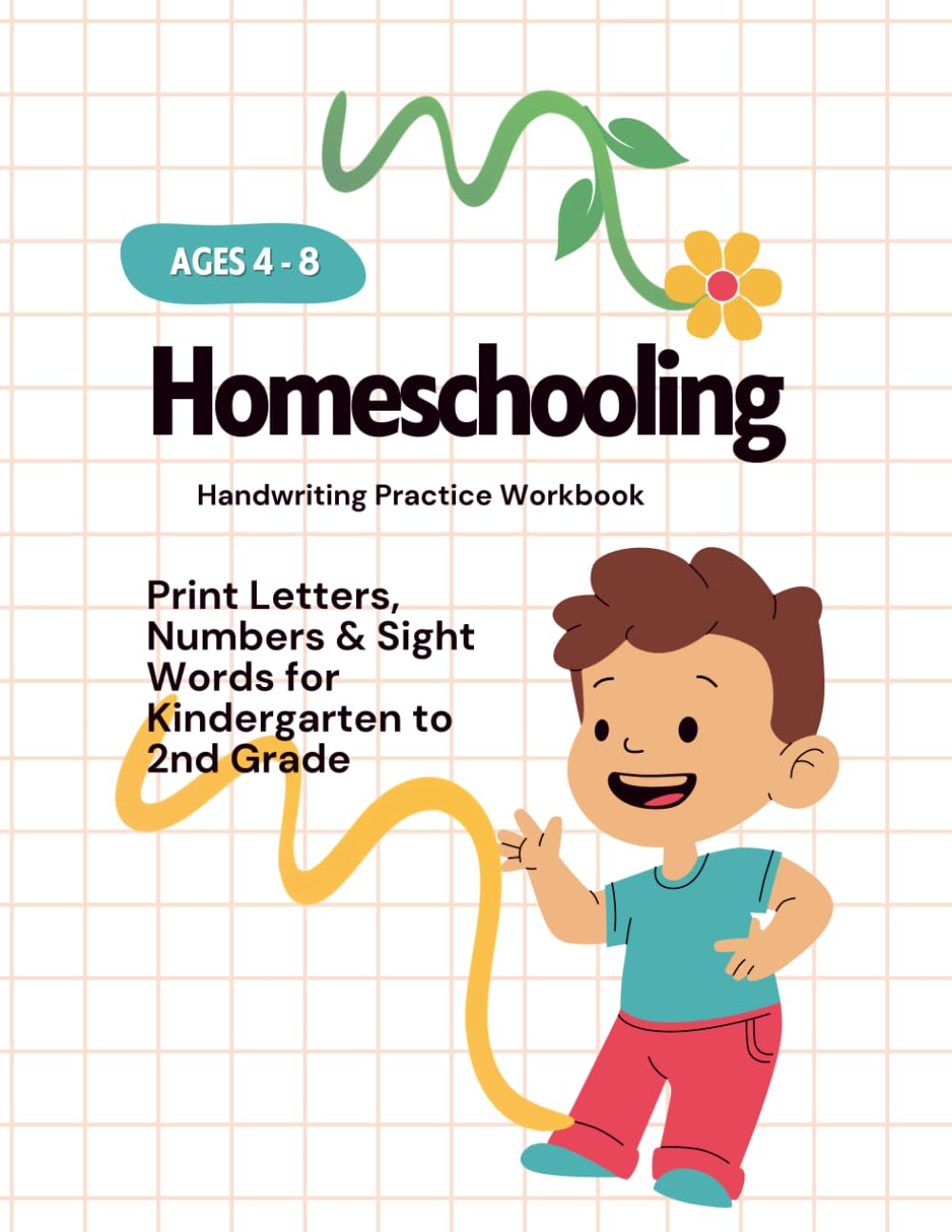 Homeschool Handwriting Practice Workbook: Print Letters, Numbers & Sight Words for Kindergarten to 2nd Grade