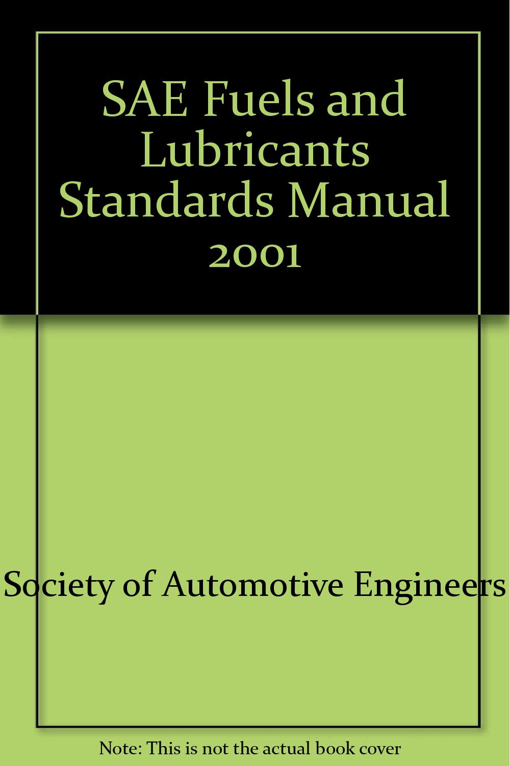 Sae Fuels and Lubricants Standards Manual 2001 Edition unknown author