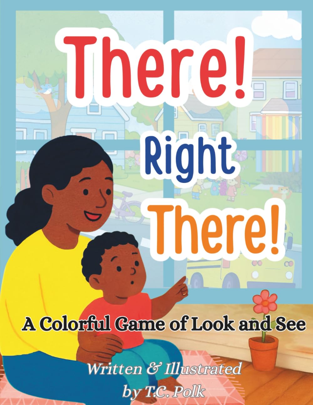 There! Right There!: A Colorful Game of Look and See